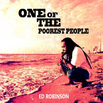 Ed Robinson One of the Poorest People