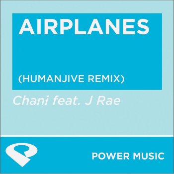 Chani feat. J Rae Airplanes - HumanJive Remix Radio Edit
