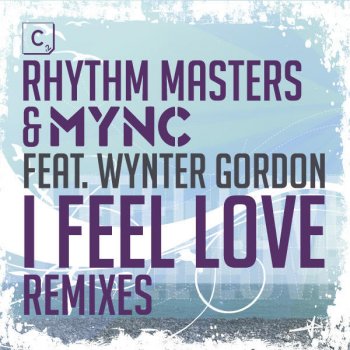 Rhythm Masters, MYNC & Wynter Gordon I Feel Love (Dan Castro Remix)