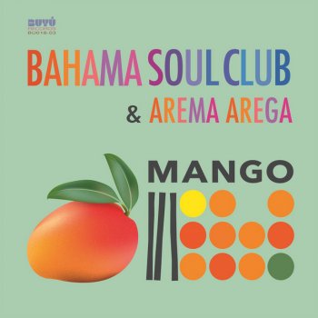 The Bahama Soul Club feat. Arema Arega Mango