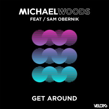 Michael Woods feat. Sam Obernik Get Around (Acapella)