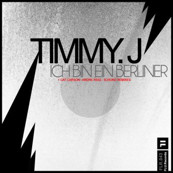 Andre Rigg feat. Timmy J Ich Bin Ein Berliner - Andre Rigg Remix