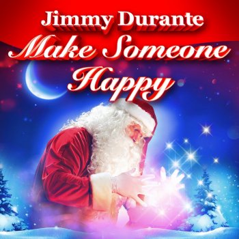 Jimmy Durante Make Someone Happy