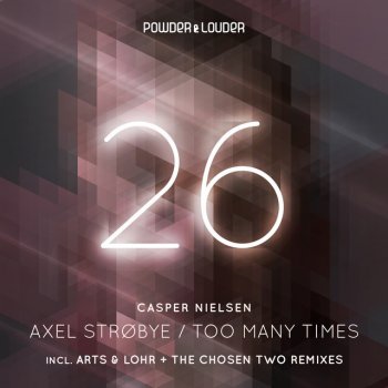 Casper Nielsen Too Many Times (The Chosen Two Remix)