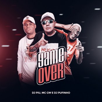 DJ Piu feat. Mc Gw & DJ Pufinho Game Over