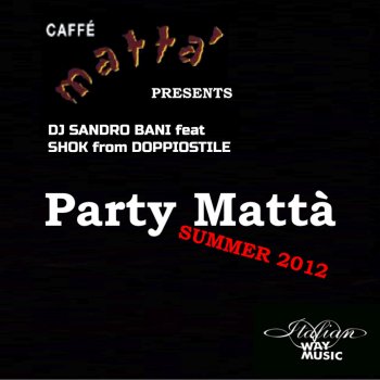 Sandro Bani Party Mattà Summer 2012 (Radio Edit)