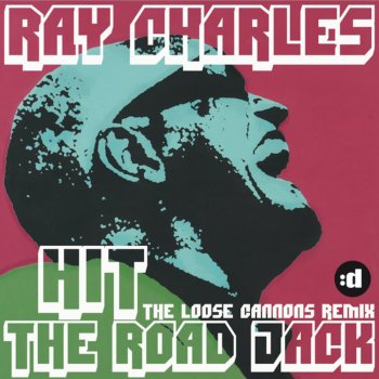 Ray Charles Hit the Road Jack (The Loose Cannons Remix)