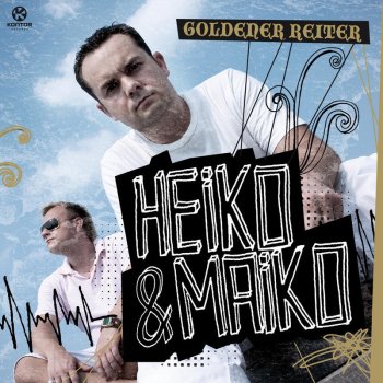 Heiko & Maiko Goldener Reiter (Original Radio Edit)