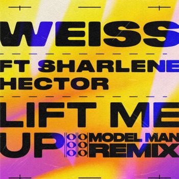 WEISS feat. Sharlene Hector & Model Man Lift Me Up (feat. Sharlene Hector) - Model Man Remix