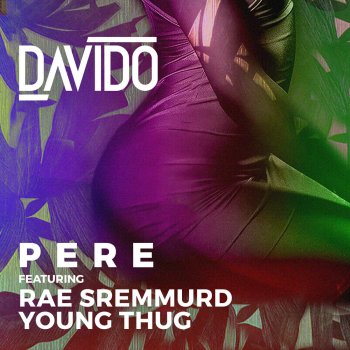 DaVido feat. Rae Sremmurd & Young Thug Pere