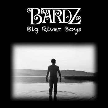 Bardz Big River Boys