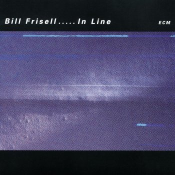 Bill Frisell In Line