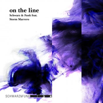 Schwarz & Funk feat. Storm Marrero On the Line - Main Mix
