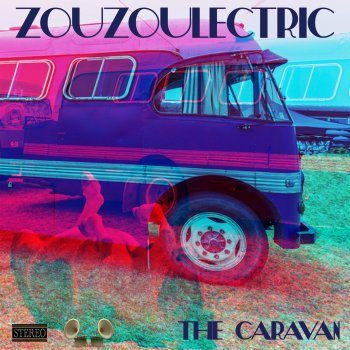 Zouzoulectric The Caravan