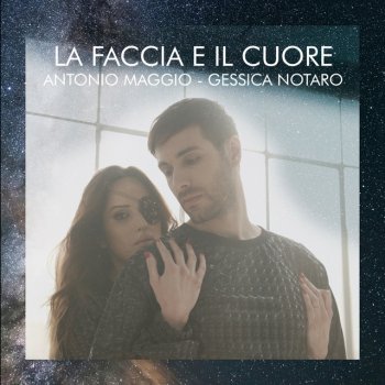 Antonio Maggio La faccia e il cuore (feat. Gessica Notaro)