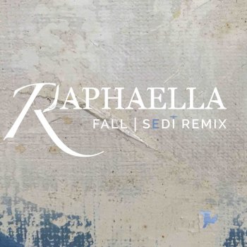 Raphaella FALL [SEDi Remix]