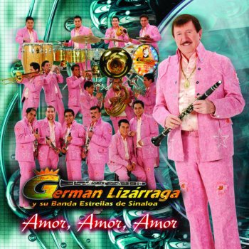 Germán Lizárraga y Su Banda Estrellas de Sinaloa Amor, Amor, Amor