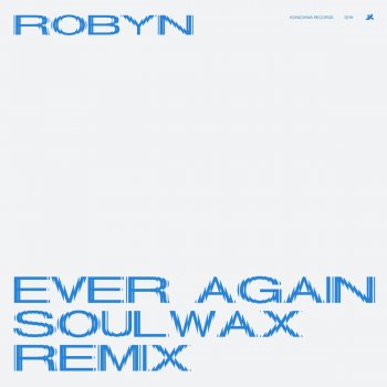 Robyn Ever Again (Soulwax Remix)