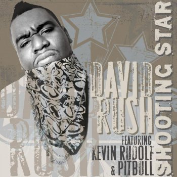 David Rush feat. Kevin Rudolf & Pitbull Shooting Star