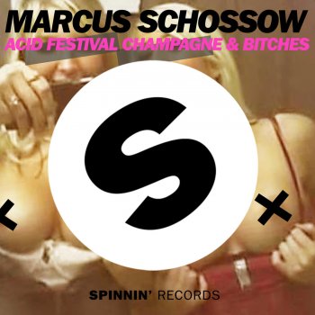 Marcus Schossow Acid, Festival, Champagne & Bitches (Original Mix)