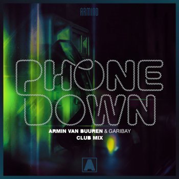 Armin van Buuren & Garibay Phone Down (Club Mix)