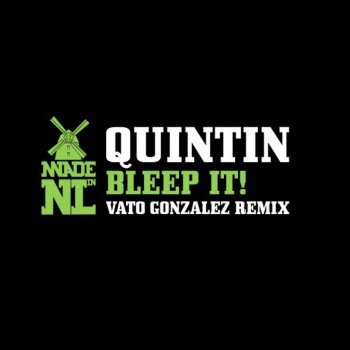 Quintin Bleep It! (Vato Gonzalez Dirty House Remix)