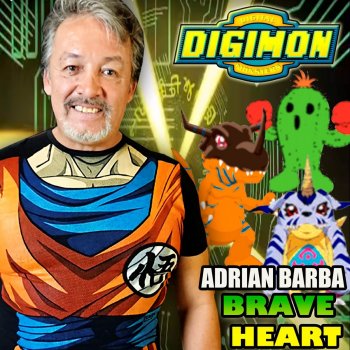 Adrian Barba Brave Heart (From "Digimon Adventure")