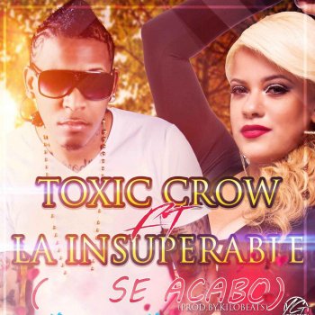 Toxic Crow feat. La Insuperable Se Acabo (feat. La Insuperable)