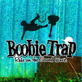 Boobie Trap Ride on the Sound wave