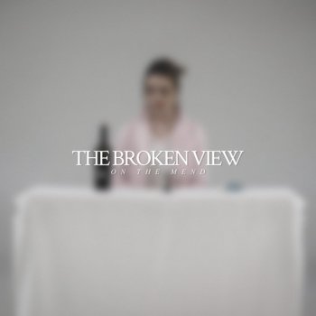 The Broken View On The Mend