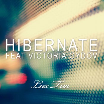 Hibernate feat. Victoria Gydov Lux Tua - Original Mix