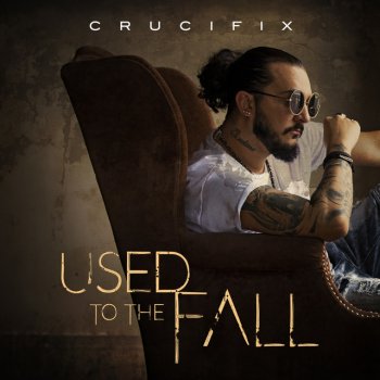 CRUCIFIX Used to the Fall