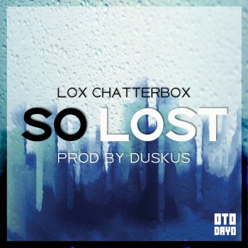 Lox Chatterbox feat. Duskus So Lost