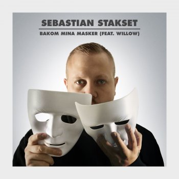 Sebastian Stakset feat. Willow Bakom mina masker