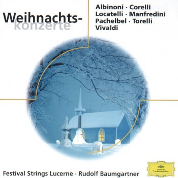 Giuseppe Torelli, Festival Strings Lucerne & Rudolf Baumgartner Concerto grosso in G minor, Op.8, No.6 "Christmas Concerto": 2. Largo - attacca: