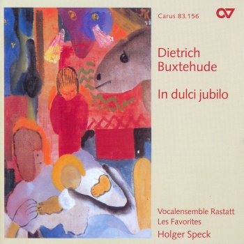 Dietrich Buxtehude, Rastatt Vocal Ensemble, Favorites, Les & Holger Speck In dulci jubilo, BuxWV 52