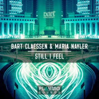 Bart Claessen feat. MARIA NAYLER Still I Feel - Original Mix