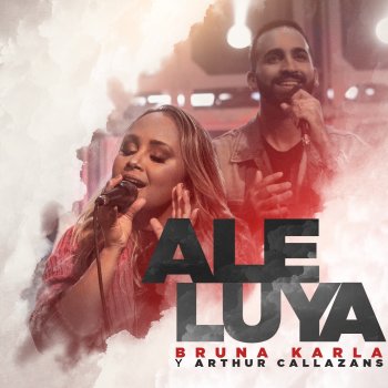 Bruna Karla feat. Arthur Callazans Aleluya