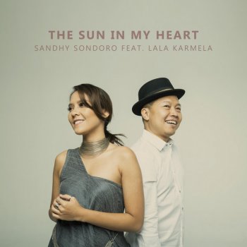 Sandhy Sondoro feat. Lala Karmela The Sun in My Heart