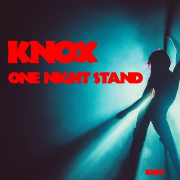 Knox One Night Stand (Leave Mix)