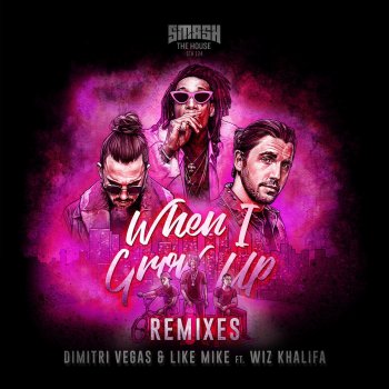 Dimitri Vegas & Like Mike feat. Wiz Khalifa & Sikdope When I Grow Up - Sikdope Remix