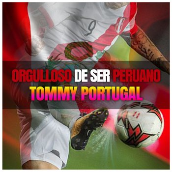 Tommy Portugal Orgulloso de Ser Peruano