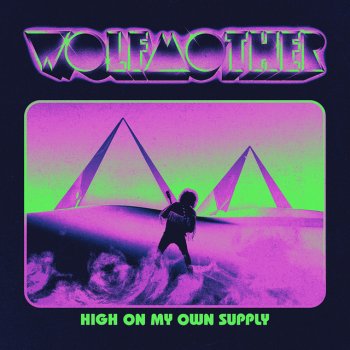 Wolfmother High on My Own Supply