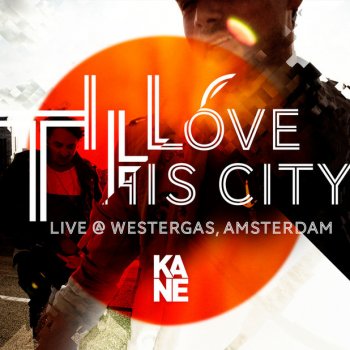 Kane I Love This City Live @ Gashouder, Amsterdam – 6 maart 2013 - Live