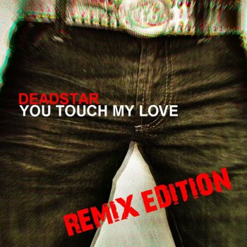 Deadstar You Touch My Love (Charlie Nathan Radio Mix)