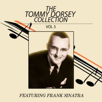 Tommy Dorsey feat. Frank Sinatra Once In A While (feat. Frank Sinatra)