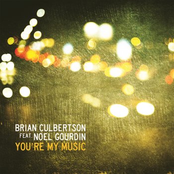Brian Culbertson feat. Noel Gourdin You're My Music