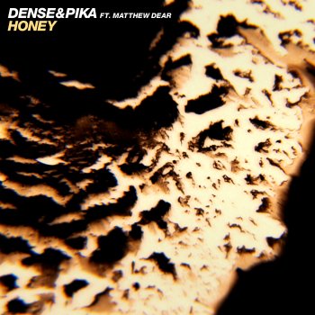 Dense & Pika feat. Matthew Dear Honey (feat. Matthew Dear) - Edit