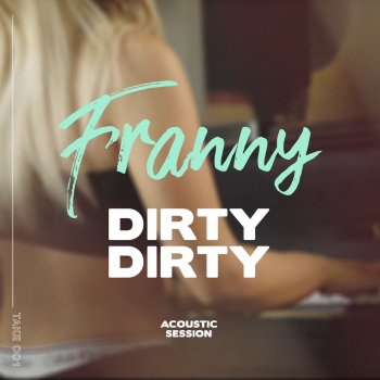Franny Dirty Dirty (Originally by Charlotte Cardin)