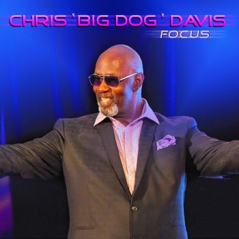 Chris "Big Dog" Davis feat. Nick Colionne Just When You Thought You Had Enough